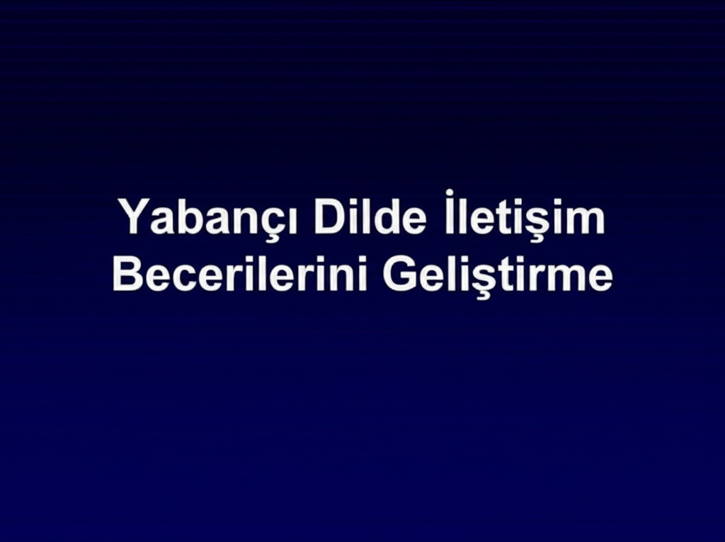 Yabancı Dilde İletişim Becerilerini Geliştirme